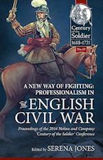 A New Way of Fighting: Professionalism in the English Civil War