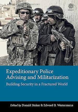 Expeditionary Police Advising and Militarization