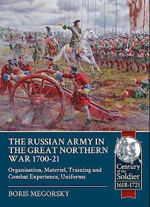 The Russian Army in the Great Northern War 1700-21