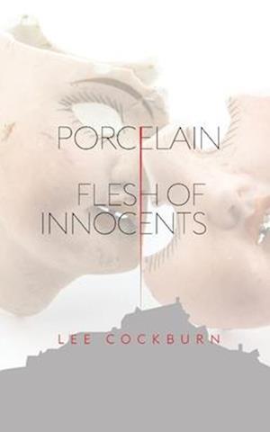 Porcelain: The Flesh of Innocents