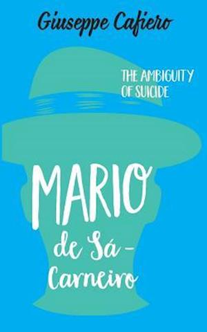 MÁRIO DE SÁ-CARNEIRO : The Ambiguity of a Suicide