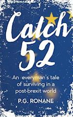 Catch 52: One Man's Tale of Surviving in a Post-Brexit World 