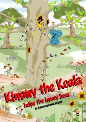 Kimmy the Koala Helps the Honey Bees in Summertown Wood