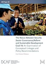 The Nexus Between Security Sector Governance/Reform and Sustainable Development Goal-16: An Examination of Conceptual Linkages and Policy Recommendati