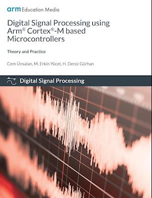 Digital Signal Processing using Arm Cortex-M based Microcontrollers