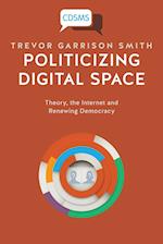 Politicizing Digital Space