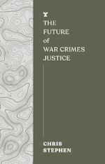 The Future of War Crimes Justice