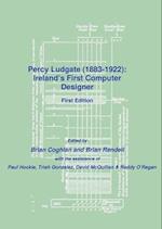 Percy Ludgate (1883-1922): Ireland's First Computer Designer 