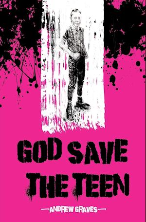 GOD SAVE THE TEEN