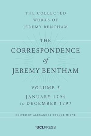 The Correspondence of Jeremy Bentham, Volume 5