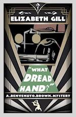 What Dread Hand? : A Golden Age Mystery