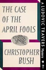 The Case of the April Fools : A Ludovic Travers Mystery