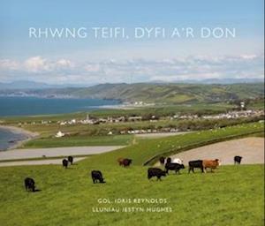 Rhwng Teifi, Dyfi a'r Don