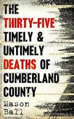 Thirty-Five Timely & Untimely Deaths of Cumberland County