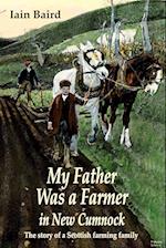 My father was a farmer in New Cumnock