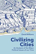 Civilizing Cities: an analysis of the major political issues of our time 