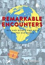 Remarkable Encounters