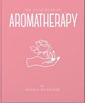 The Little Book of Aromatherapy