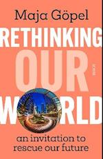 Rethinking Our World