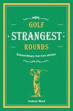 Golf's Strangest Rounds