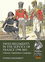 Swiss Regiments in the Service of France 1798-1815