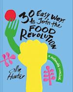 30 Easy Ways to Join the Food Revolution