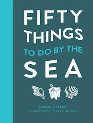 Fifty Things to Do by the Sea