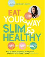 Eat Your Way Slim & Healthy