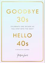 Goodbye 30s, Hello 40s