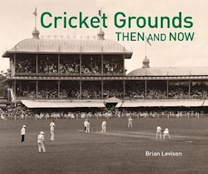 Cricket Grounds Then & Now