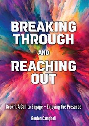 Breaking Through and Reaching Out : A Call to Engage - Enjoying the Presence