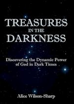 Treasures in the Darkness: Discovering the Dynamic Power of God in Dark Times 