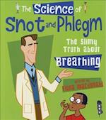 The Science Of Snot & Phlegm