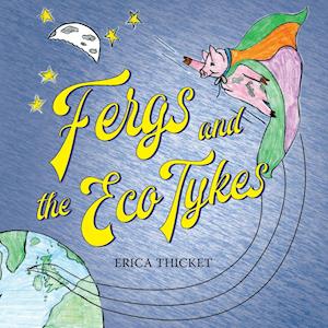 Fergs and the Eco Tykes
