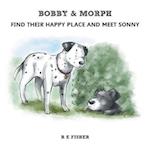 Bobby & Morph: Find Their Happy Place and Meet Sonny 