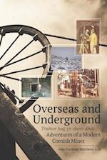 Overseas and Underground: Adventures of a Modern Cornish Miner 