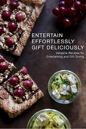 Entertain Effortlessly Gift Deliciously