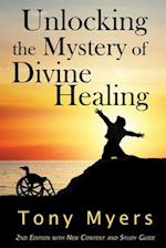 Unlocking the Mystery of Divine Healing