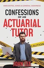 Confessions of an Actuarial Tutor