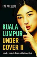 Kuala Lumpur Undercover II