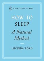 How to Sleep: A Natural Method