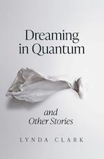 Dreaming in Quantum and Other Stories