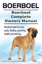 Boerboel. Boerboel Complete Owners Manual. Boerboel book for care, costs, feeding, grooming, health and training.