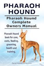 Pharaoh Hound. Pharaoh Hound Complete Owners Manual. Pharaoh Hound book for care, costs, feeding, grooming, health and training.