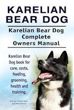 Karelian Bear Dog. Karelian Bear Dog Complete Owners Manual. Karelian Bear Dog book for care, costs, feeding, grooming, health and training.