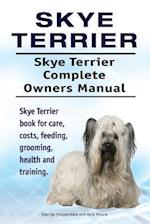 Skye Terrier. Skye Terrier Complete Owners Manual. Skye Terrier book for care, costs, feeding, grooming, health and training.