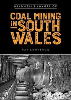 Bradwell's Images of South Wales Coal Mining