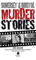 Somerset & Bristol Murder Stories