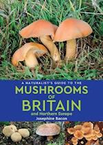 A Naturalist’s Guide to the Mushrooms of Britain and Northern Europe (2nd edition)