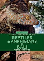 A Naturalist's Guide to the Reptiles & Amphibians of Bali (2nd edition)